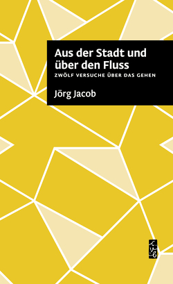 Aus der Stadt und über den Fluss von Jacob,  Jörg