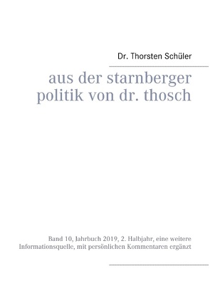 Aus der Starnberger Politik von Dr. Thosch von Schüler,  Thorsten