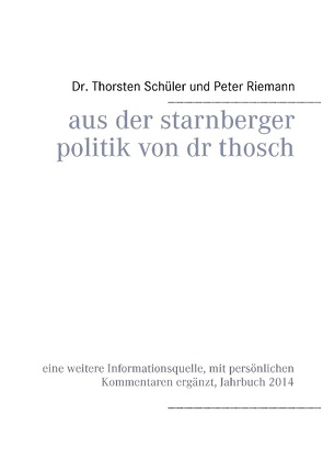 Aus der Starnberger Politik von Dr. Thosch von Riemann,  Peter, Schüler,  Thorsten