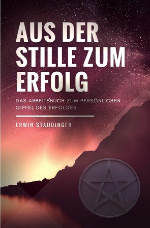 Aus der Stille zum Erfolg von Staudinger,  Erwin