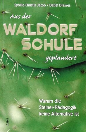 Aus der Waldorfschule geplaudert von Drewes,  Detlef, Jacob,  Sybille Ch