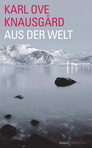 Aus der Welt von Berf,  Paul, Knausgard,  Karl Ove