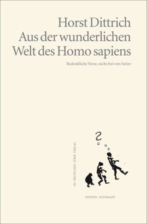 Aus der wunderlichen Welt des Homo sapiens von Dittrich,  Horst