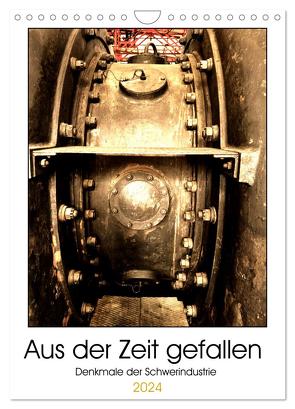 Aus der Zeit gefallen – Denkmale der Schwerindustrie (Wandkalender 2024 DIN A4 hoch), CALVENDO Monatskalender von Ola Feix,  Eva