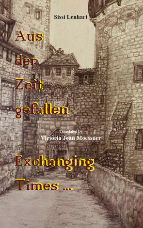 Aus der Zeit gefallen – Exchanging Times von Sissi,  Lenhart