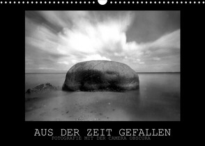 Aus der Zeit gefallen – Fotografie mit der Camera Obscura (Wandkalender 2022 DIN A3 quer) von Haupthoff,  Manfred