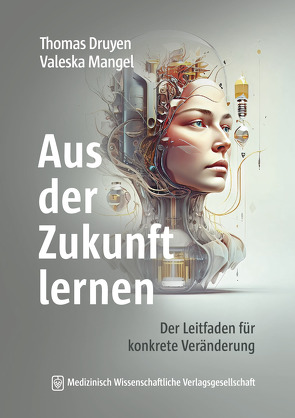 Aus der Zukunft lernen von Druyen,  Thomas, Mangel,  Valeska