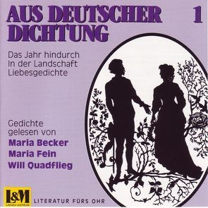 Aus deutscher Dichtung. Gedichte von Becker,  Maria, Brentano,  Clemens, Eichendorff,  Joseph von, Fein,  Maria, Goethe,  Johann W von, Hebbel,  Friedrich, Heine,  Heinrich, Hofmannsthal,  Hugo von, Lenau,  Nikolaus, Mörike,  Eduard, Quadflieg,  Will, Storm,  Theodor, Trakl,  Georg