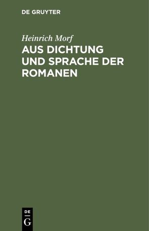 Aus Dichtung und Sprache der Romanen von Morf,  Heinrich