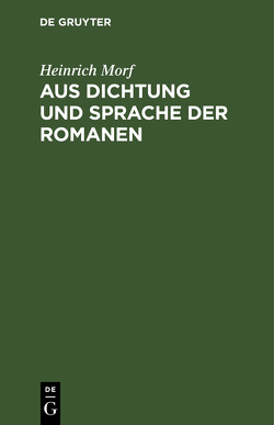 Aus Dichtung und Sprache der Romanen von Morf,  Heinrich