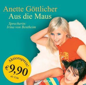 Aus die Maus von Bentheim,  Irina von, Göttlicher,  Anette