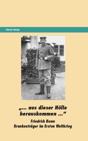 „… aus dieser Hölle herauskommen“ von Howe,  Horst