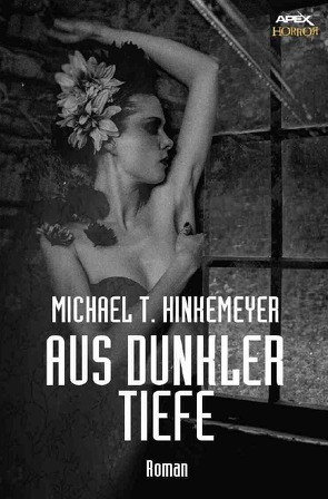 AUS DUNKLER TIEFE von Dörge,  Christian, Hinkemeyer,  MIchael T.