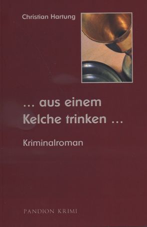 … aus einem Kelche trinken … von Hartung,  Christian