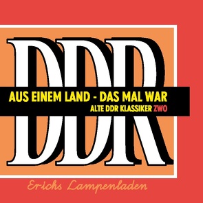 Aus einem Land – Das mal war von Lampenladen,  Erichs