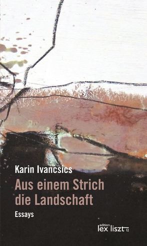 Aus einem Strich die Landschaft von Ivancsics,  Karin