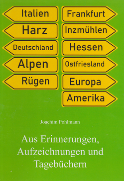 Aus Erinnerungen, Aufzeichnungen und Tagebüchern von Pohlmann,  Joachim