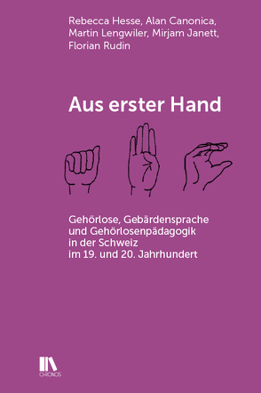 Aus erster Hand von Canonica,  Alan, Hesse,  Rebecca, Janett,  Mirjam, Lengwiler,  Martin, Rudin,  Florian