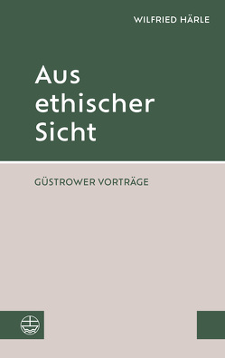 Aus ethischer Sicht von Erbentraut,  Regina, Härle,  Wilfried, Schröder,  Stefan Georg