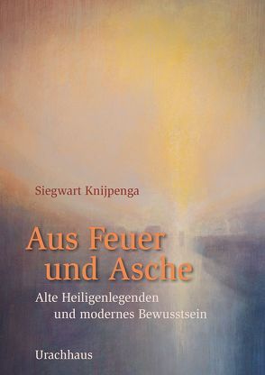 Aus Feuer und Asche von Grah,  Beate, Knijpenga,  Siegwart