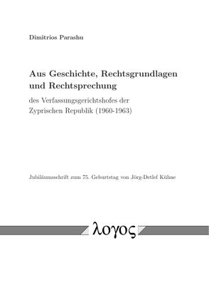 Aus Geschichte, Rechtsgrundlagen und Rechtsprechung des Verfassungsgerichtshofes der Zyprischen Republik (1960-1963) von Parashu,  Dimitrios