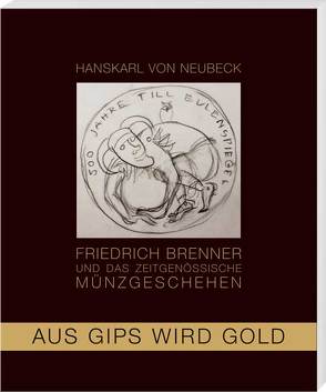 Aus Gips wird Gold von Neubeck,  Hanskarl von