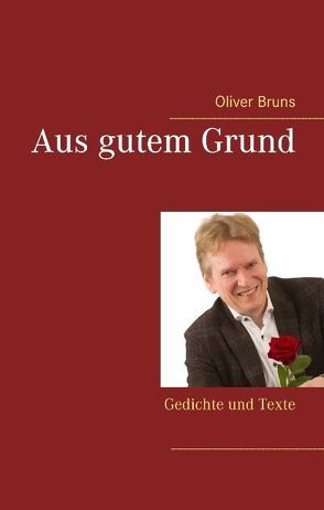 Aus gutem Grund von Bruns,  Oliver