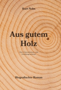 Aus gutem Holz von gmbh,  deckdesign, Nobs,  Kurt