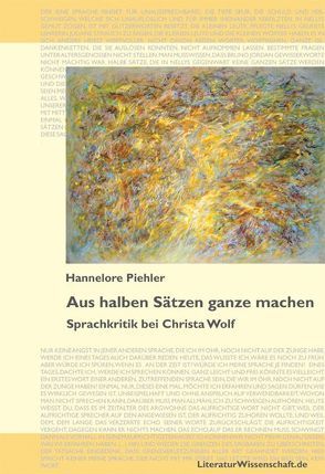 Aus halben Sätzen ganze machen von Piehler,  Hannelore