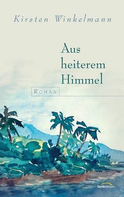 Aus heiterem Himmel von Winkelmann,  Kirsten