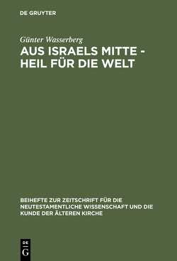 Aus Israels Mitte – Heil für die Welt von Wasserberg,  Günter