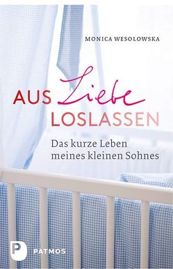 Aus Liebe loslassen von Bertram,  Thomas, Wesolowska,  Monica