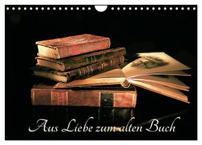 Aus Liebe zu alten Büchern (Wandkalender 2024 DIN A4 quer), CALVENDO Monatskalender von Feix,  Ola