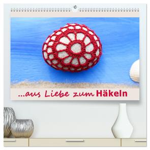 Aus Liebe zum Häkeln (hochwertiger Premium Wandkalender 2024 DIN A2 quer), Kunstdruck in Hochglanz von Storm,  Wiebke