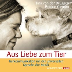 Aus Liebe zum Tier von Brüggen,  Tina von der, Clemen,  Bettine