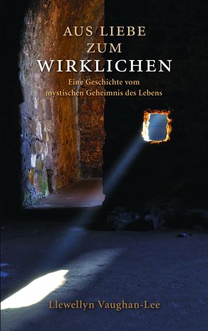 Aus Liebe zum Wirklichen von Espinoza,  Franziska, Vaughan-Lee,  Lewellyn