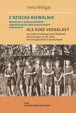 Als Kind versklavt von Herzog,  Wolfgang, Wielgat,  Irena, Wohlrab,  Merret