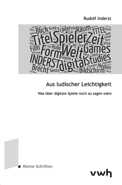 Aus ludischer Leichtigkeit von Inderst,  Rudolf Thomas