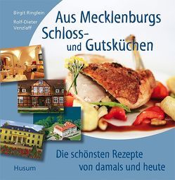 Aus Mecklenburgs Schloss- und Gutsküchen von Ringlein,  Birgit, Venzlaff,  Rolf D