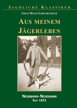 Aus meinem Jägerleben von Lerchenfeld,  Hugo