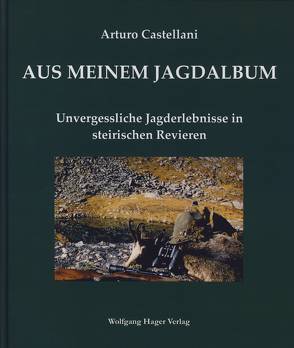 Aus meinem Jagdalbum von Castellani,  Arturo