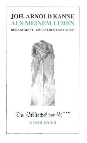 Aus meinem Leben – Selbstbekenntnisse von Alberic,  Caron, Berenhorst,  Georg H von, Kanne,  Johann A, Schmitt,  Carl