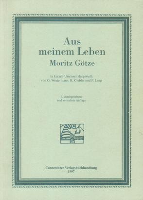 Aus meinem Leben von Götze,  Moritz, Griebler,  Rüdiger, Westermann,  Gerd