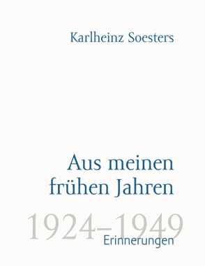 Aus meinen frühen Jahren von Soesters,  Karlheinz