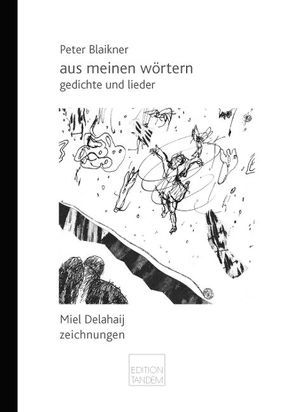 aus meinen wörtern von Blaikner,  Peter, Delahaij,  Miel, Toth,  Volker