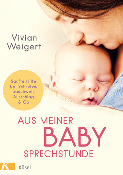 Aus meiner Babysprechstunde von Weigert,  Vivian