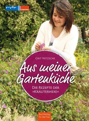 Aus meiner Gartenküche von Nitzsche,  Grit