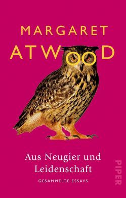 Aus Neugier und Leidenschaft von Atwood,  Margaret, Buchner,  Christiane, Max,  Claudia, Pfitzner,  Ina