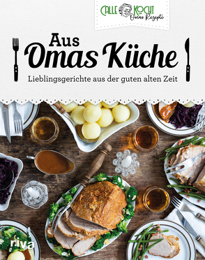 Aus Omas Küche von CALLEkocht