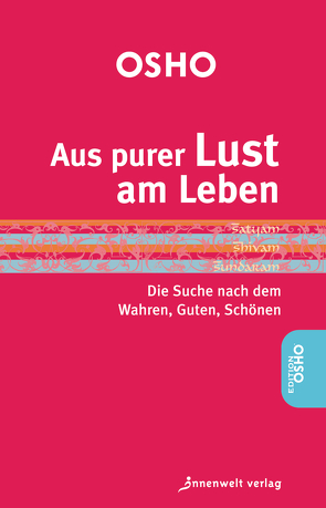 Aus purer Lust am Leben von Osho